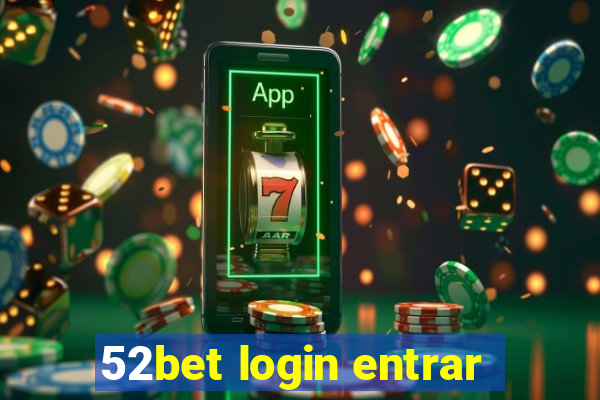 52bet login entrar